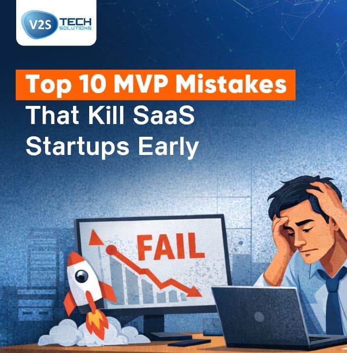 Top 10 MVP Mistakes That Kill SaaS Startups Early